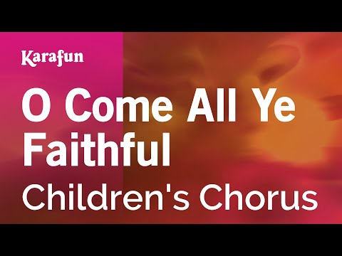 Children's Chorus - O Come All Ye Faithful