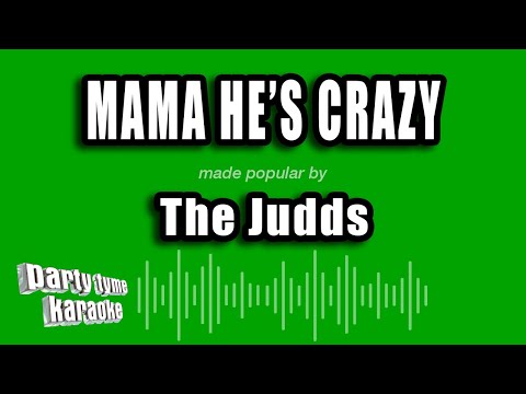 The Judds - Mama He's Crazy