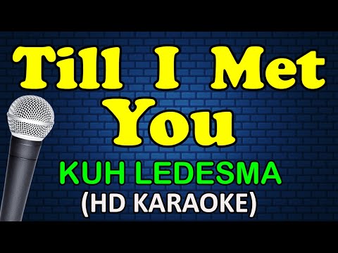 Kuh Ledesma - TILL I MET YOU