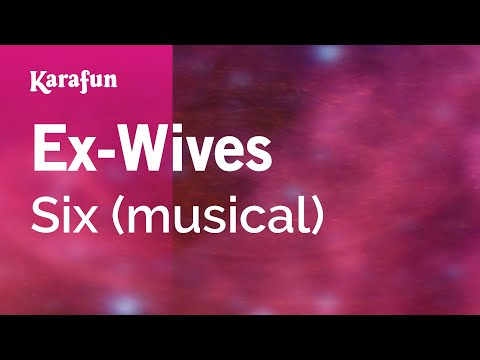 Six (musical) - Ex-Wives