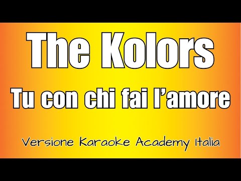 The Kolors - Tu Con Chi Fai L'amore