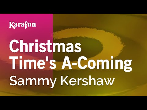 Sammy Kershaw - Christmas Time's A-Coming