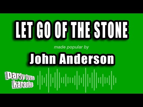 John Anderson - Let Go of the Stone