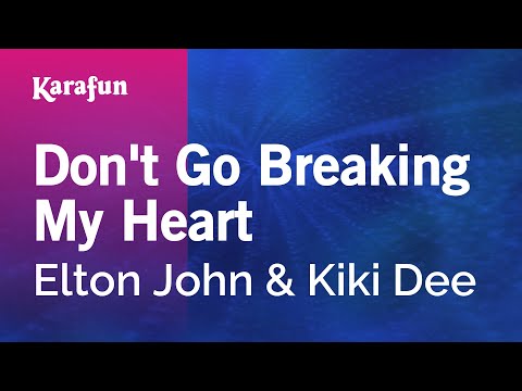 Elton John & Kiki Dee - Don't Go Breaking My Heart