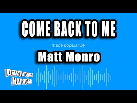 Matt Monro - Come Back To Me