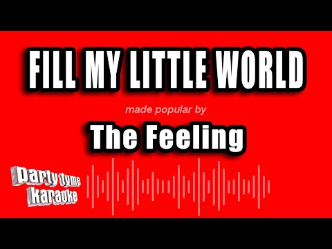 The Feeling - Fill My Little World