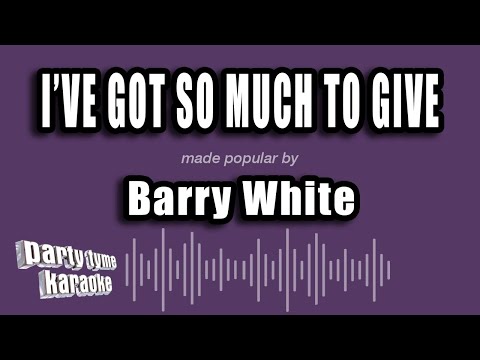 Barry White - I've Got So Much To Give