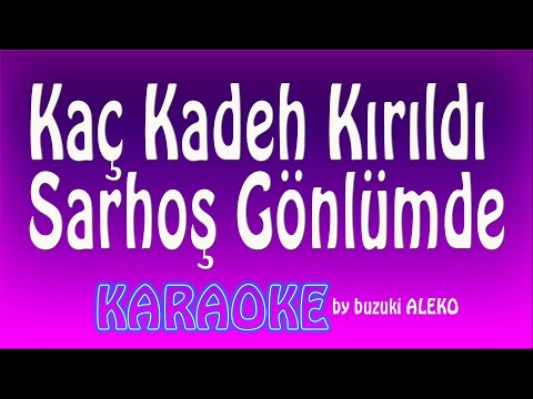Kaç Kadeh Kırıldı Sarhoş Gönlümde