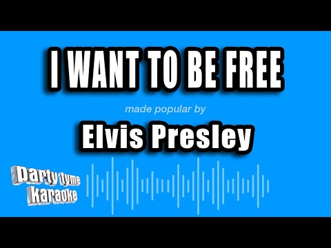 Elvis Presley - I Want To Be Free
