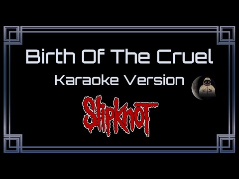 Slipknot Birth Of The Cruel