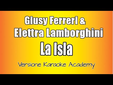 Giusy Ferreri & Elettra Lamborghini - La Isla