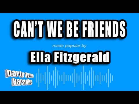 Ella Fitzgerald - Can't We Be Friends
