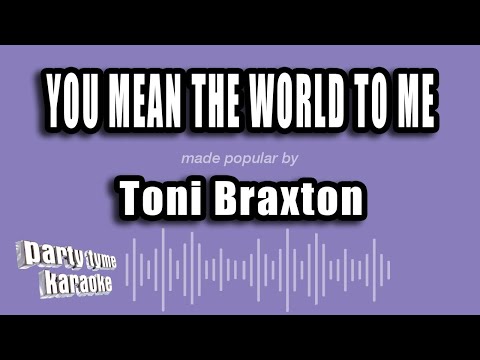 Toni Braxton - You Mean The World To Me