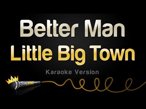 Little Big Town - Better Man