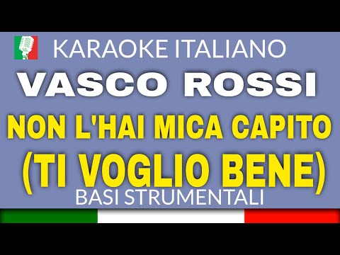 VASCO ROSSI - NON L'HAI MICA CAPITO (TI VOGLIO BENE)
