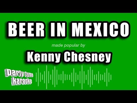 Kenny Chesney - Beer In Mexico