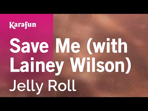 Jelly Roll - Save Me (with Lainey Wilson)