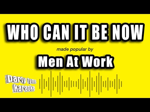 Men At Work - Who Can It Be Now