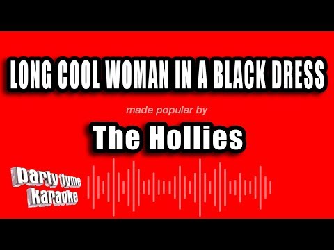 The Hollies - Long Cool Woman In A Black Dress