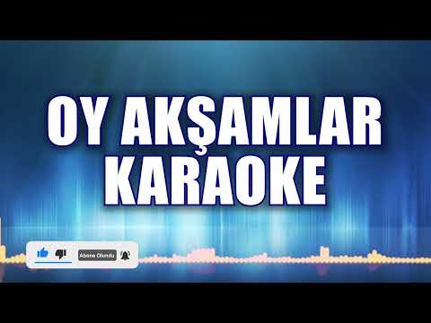 OY AKŞAMLAR KARAOKE ton: LA