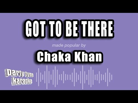 Chaka Khan - Got To Be There