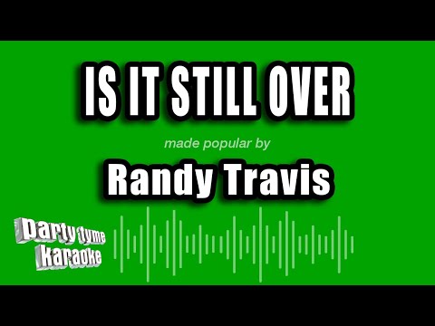 Randy Travis - Is It Still Over