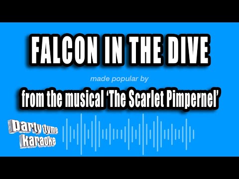 The Scarlet Pimpernel - Falcon In The Dive