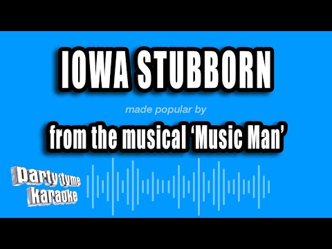 Music Man - Iowa Stubborn