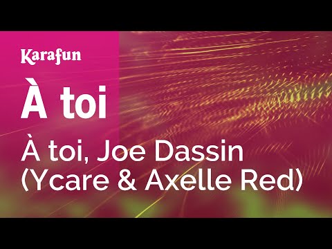 À toi, Joe Dassin (Ycare & Axelle Red) - À toi