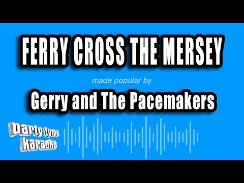 Gerry and The Pacemakers - Ferry Cross The Mersey