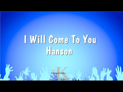 Hanson - I Will Come To You