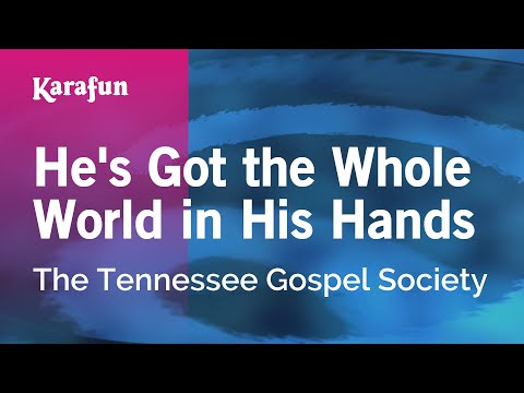 The Tennessee Gospel Society - He's Got the Whole World in His Hands