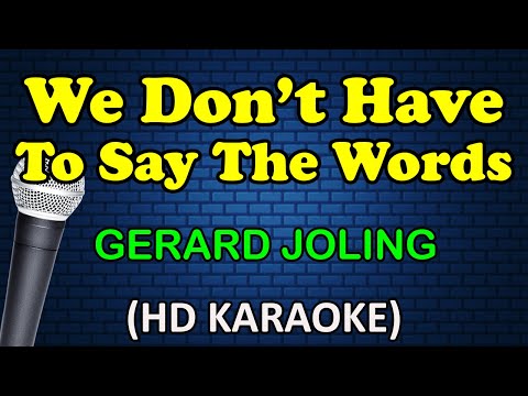 Gerard Joling - WE DON'T HAVE TO SAY THE WORDS