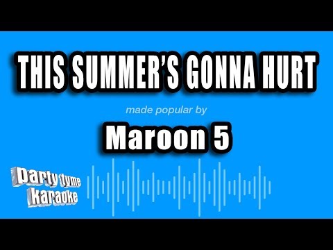 Maroon 5 - This Summer's Gonna Hurt