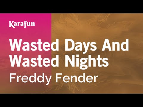 Freddy Fender - Wasted Days and Wasted Nights