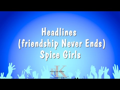 Spice Girls - Headlines (friendship Never Ends)
