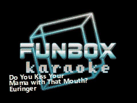 Euringer - Do You Kiss Your Mama with That Mouth?