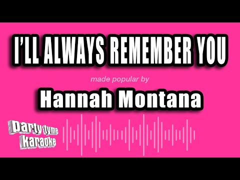 Hannah Montana - I'll Always Remember You