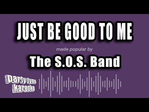 The S.O.S. Band - Just Be Good To Me