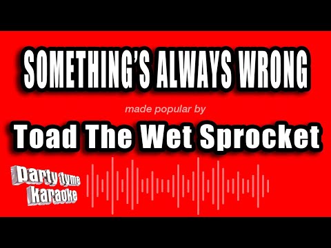 Toad The Wet Sprocket - Something's Always Wrong