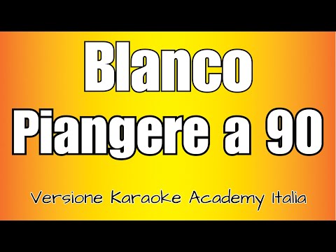 BLANCO - Piangere a 90