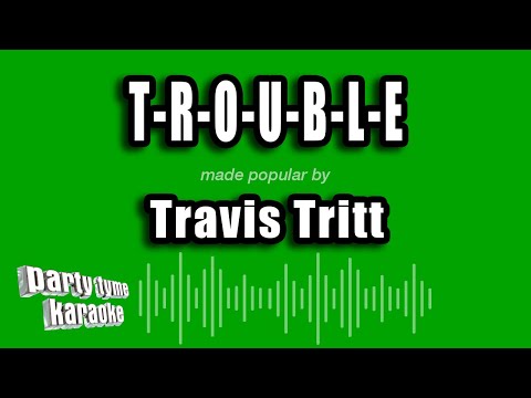 Travis Tritt - T-R-O-U-B-L-E