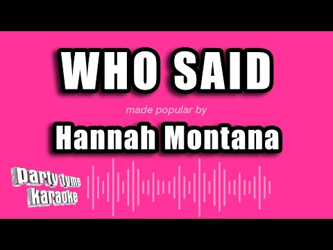 Hannah Montana - Who Said