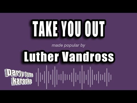 Luther Vandross - Take You Out