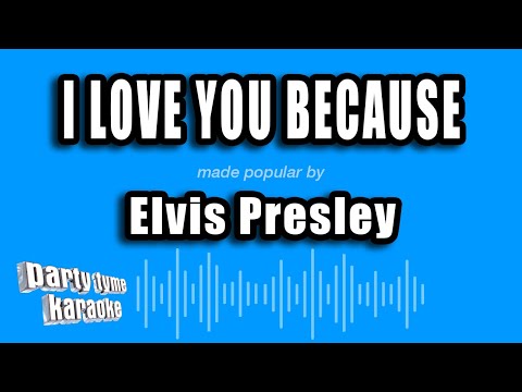 Elvis Presley - I Love You Because