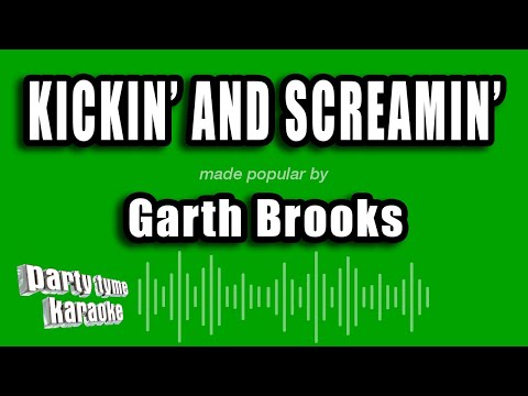Garth Brooks - Kickin' And Screamin'