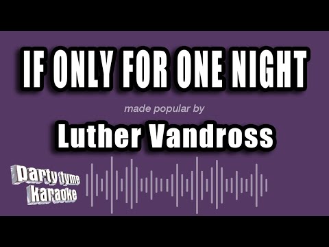 Luther Vandross - If Only For One Night