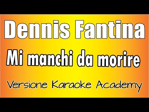 Dennis Fantina - Mi manchi da morire