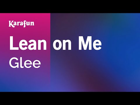 Glee - Lean on Me
