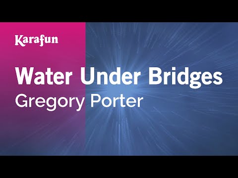 Gregory Porter - Water Under Bridges